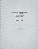 Middle Egyptian Grammar: Sign List (SSEA Publication) by 