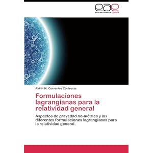 Formulaciones lagrangianas para la relatividad general: Aspectos de gravedad no-métrica y las diferentes formulaciones lagrangianas para la relativid