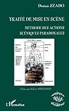 TRAITÉ DE MISE EN SCÈNE: Méthode des actions scéniques paradoxales (French Edition) by 