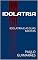 Livro IDOLATRIA: IDOLATRIA E AS SUAS FACETAS