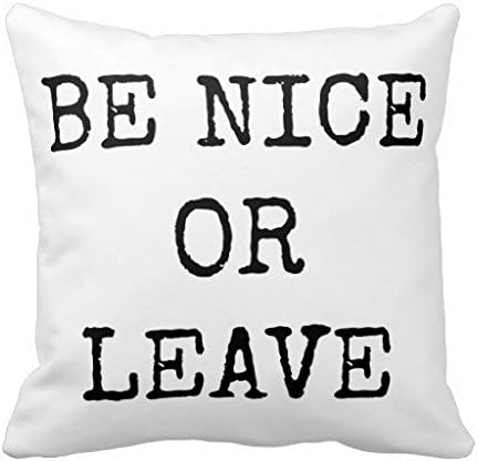 Be Nice Or Leave Pillow Case