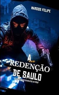 Livro A Redenção de Saulo: A Religiosidade Extrema fez um Vilão