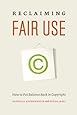 Reclaiming Fair Use: How to Put Balance Back in Copyright