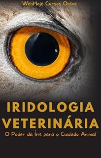 Livro Iridologia Veterinária: O Poder da Íris para o Cuidado Animal