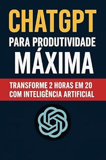 Livro Produtividade Máxima: : Transforme 2 Horas em 20 com Inteligência Artificial