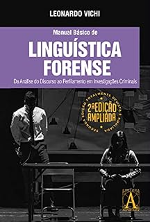 Livro Manual Básico de Linguística Forense 2ª Edição: da análise do discurso ao perfilamento em investigações criminais
