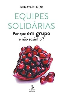 Livro Equipes solidárias: Por que em grupo e não sozinho?