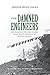 The Damned Engineers by