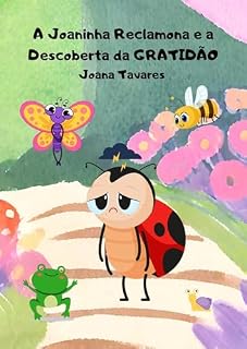 Livro A Joaninha Reclamona e a Descoberta da Gratidão