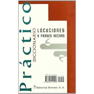 Diccionario Practico de Locuciones y Frases Hechas (Spanish Edition)