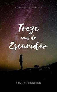 Livro Treze Anos de Escuridão: A Verdade Esquecida