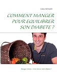 COMMENT MANGER POUR EQUILIBRER SON DIABETE ? (French Edition) by