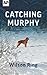 Catching Murphy by