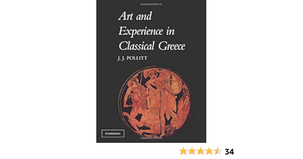 Amazon Com Art Experience Classical Greece 9780521096621 Pollitt Jerome Jordan Books