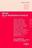 Règles de la profession d'avocat 2018/2019 - 16e éd. (Dalloz Action) (French Edition) by 