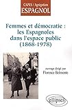 Femmes et démocratie : les Espagnoles dans l'espace public (1868-1978) by 