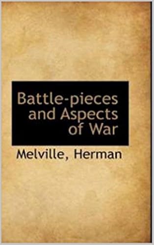 Battle Pieces And Aspects Of The War Annotated Ebooks - 