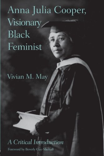 Anna Julia Cooper, Visionary Black Feminist by Vivian M. May