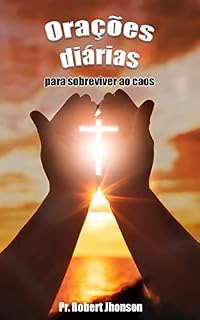 55 Orações diárias para sobreviver ao caos