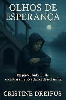 Livro Olhos de Esperança: Ele perdeu tudo… até encontrar uma nova chance de ser família. (Olhos de Mel Livro 4)