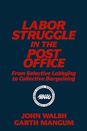 Labor Struggle In The Post Office From Selective Lobbying