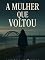 Livro A Mulher Que Voltou - um romance sobre passado, segredos e redenção