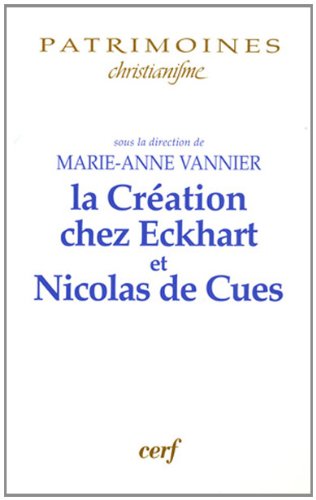 La  création et l'anthropologie chez Eckhart et Nicolas de Cues