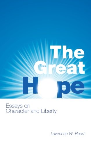 The Great Hope: Essays on Character and Liberty