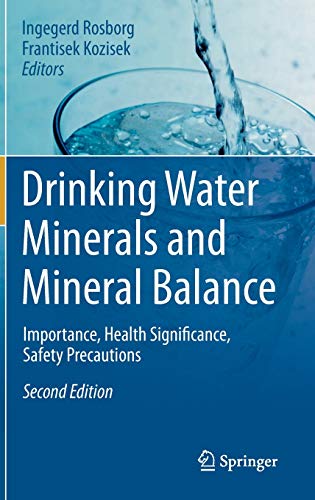 Drinking Water Minerals and Mineral Balance: Importance, Health Significance, Safety Precautions