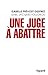 Une juge à abattre by 