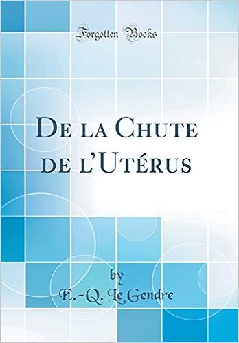 De La Chute De L Uterus Classic Reprint French Edition Gendre E Q Le Amazon Com Books