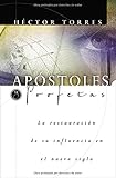 Apóstoles Y Profetas: La Restauración De Su Influencia En El Nuevo Siglo