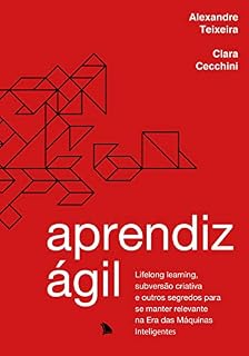 Livro Aprendiz ágil: Lifelong learning, subversão criativa e outros segredos para se manter relevante na Era das Máquinas Inteligentes