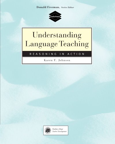 Understanding Language Teaching: Reasoning in Action