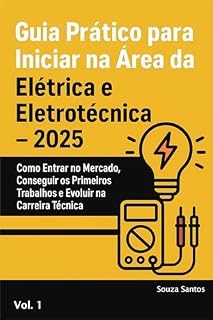 Livro Guia Prático da Carreira Elétrica – 2025: Como começar na área da elétrica, conseguir seus primeiros serviços e evoluir até o nível profissional