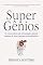 Livro SUPER GÊNIOS: Os cinco pilares da estimulação infantil capazes de gerar pessoas extraordinárias