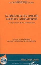 La  régulation des marchés agricoles internationaux