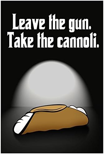 Leave the Gun Take the Cannoli Quote Poster Print 13 x 19in with Poster Hanger