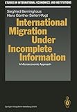 Image de International Migration Under Incomplete Information: A Microeconomic Approach (Studies in International Economics and Institutions)