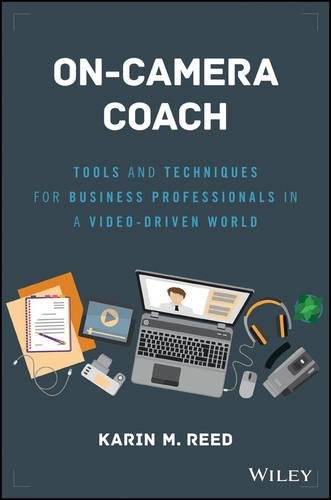 On-Camera Coach: Tools and Techniques for Business Professionals in a Video-Driven World (Wiley and SAS Business Series)