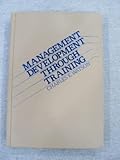 Management Development Through Training, Watson, Charles E., 0201083582