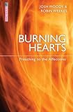 Burning Hearts: Preaching to the Affections (Proclamation Trust) by 