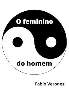 Livro O Feminino do Homem (MEN - Machismo Entre Nós Livro 3)