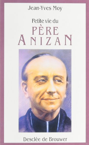 Petite vie du Père Anizan (Petites Vies) (French Edition) by Y. Moy, Jean-Yves Moy
