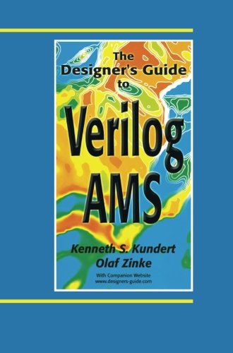 The Designer’s Guide to Verilog-AMS (The Designer's Guide Book Series)