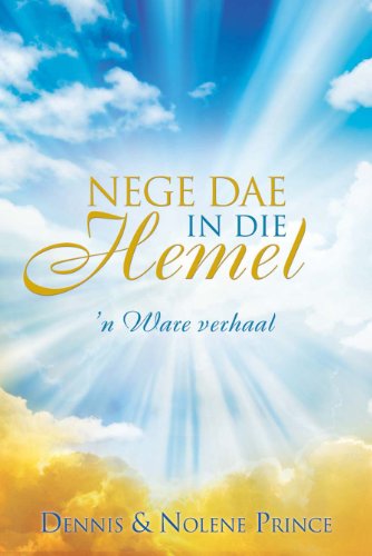 Nege dae in die hemel: n ware verhaal (Afrikaans Edition)
