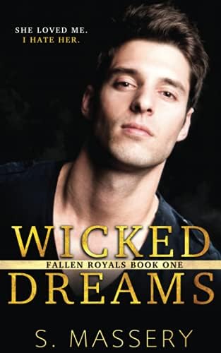 Wicked Dreams: A Dark High School Bully Romance: Fallen Royals, Book 1