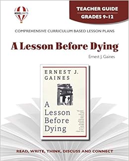 Lesson Before Dying Teacher Guide By Novel Units Novel Units 9781581307429 Amazon Com Books