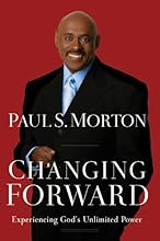Changing Forward: Experiencing God's Unlimited Power