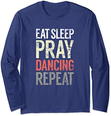 Unisex Eat Sleep Pray Dancing Repeat, Cool Christian Dance Tshirt Medium Navy